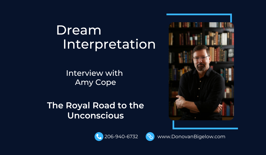 Dream Interpretation: The Royal Road to the Unconscious – Interview with Amy Cope