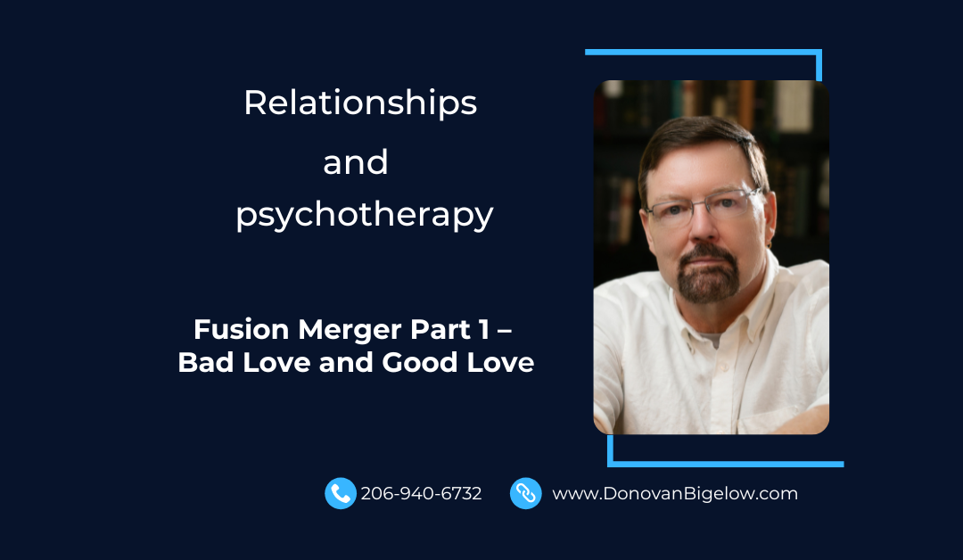 Fusion Merger Part 1 – Bad Love and Good Love